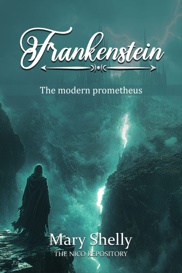 Frankenstein: Or, The Modern Prometheus